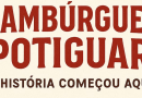 Hambúrguer à Potiguar: Natal, a Porta de Entrada do Lanche mais Famoso do Mundo no Brasil