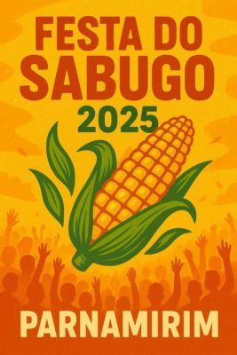 Festa do Sabugo 2025: Tradição, Cultura e Desenvolvimento em Parnamirim