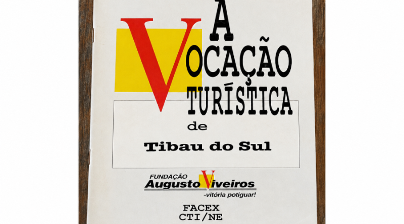 Quando o turismo começou a olhar para os municípios: a semente lançada pela Fundação Augusto Viveiros